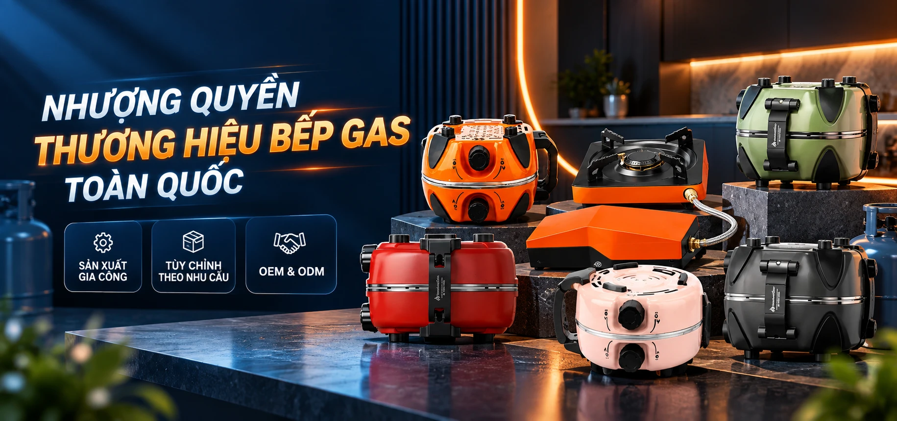 Nhượng quyền thương hiệu bếp gas toàn quốc — sản xuất gia công, tùy chỉnh theo nhu cầu, OEM & ODM
