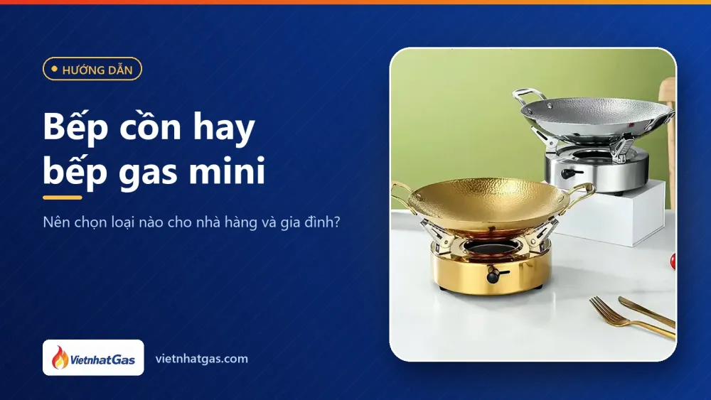 Bếp cồn hay bếp gas mini: nên chọn loại nào cho nhà hàng và gia đình?