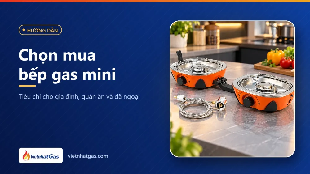 Chọn mua bếp gas mini: tiêu chí cho gia đình, quán ăn và dã ngoại
